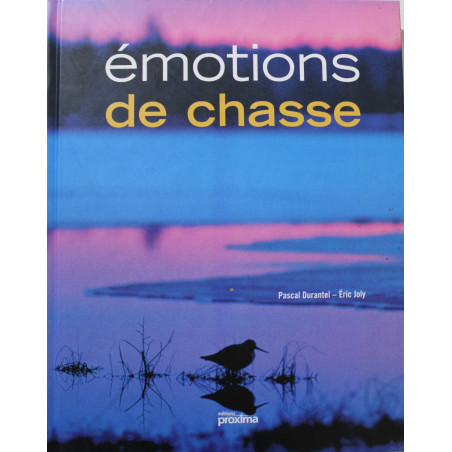 Livre Emotions de chasse de Pascal Durantel et Eric Joly