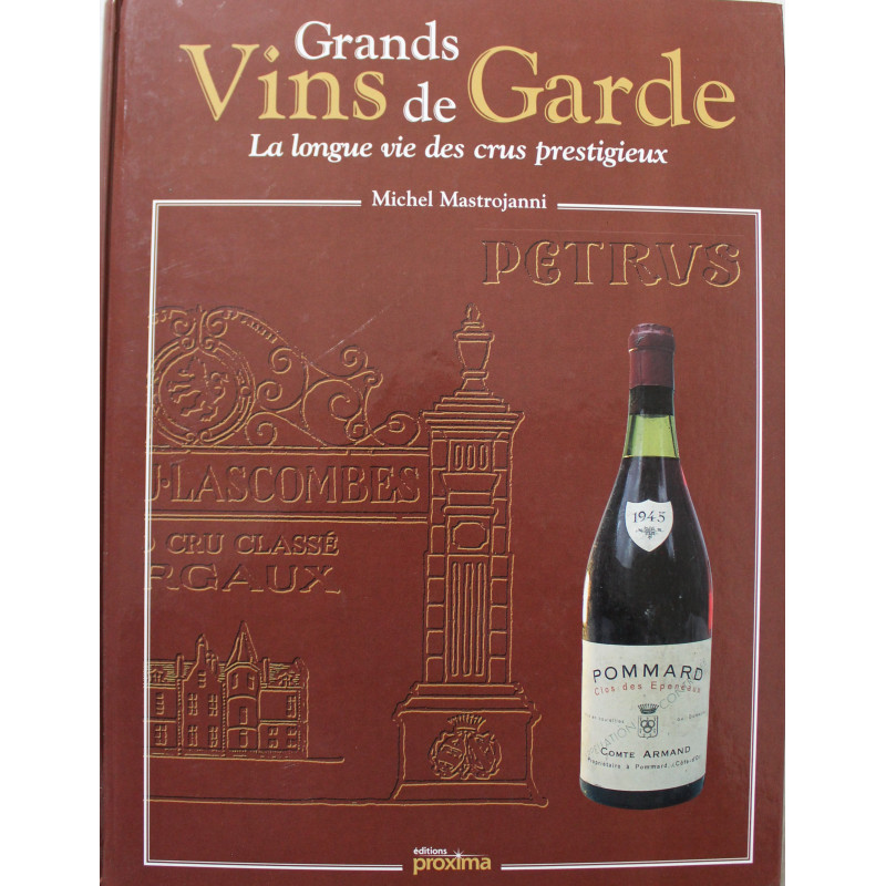 Livre Grands Vins De Garde: La Longue Vie Des Crus Prestigieux Livre Grands Vins De Garde: La Longue Vie Des Crus Prestigieux