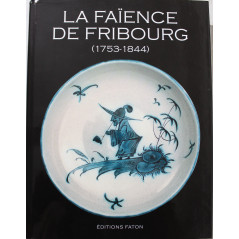 Livre La Faïence de Fribourg, (1753 - 1844)