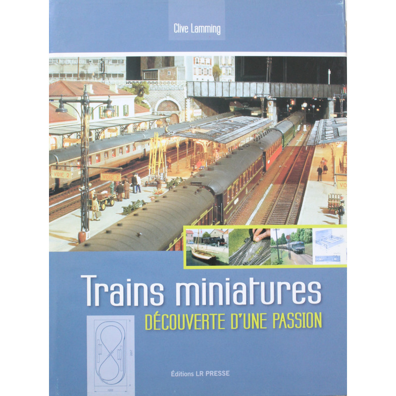 Livre Trains Miniatures : découverte d'une passion de C. Lamming Livre Trains Miniatures : découverte d'une passion de C. Lamming