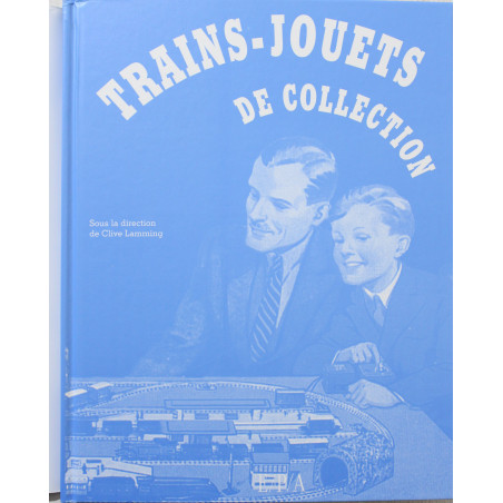 Livre Trains-Jouets de collection sous la direction de Clive Lamming