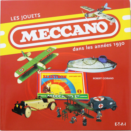 Livre Les jouets Meccano dans les années 1930 de Robert Goirand