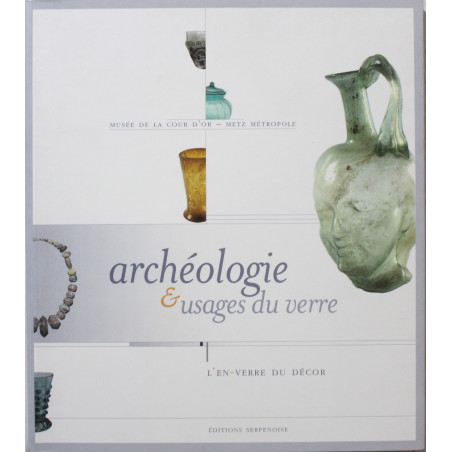 Livre Archéologie et usages du verre de Laïla Ayache