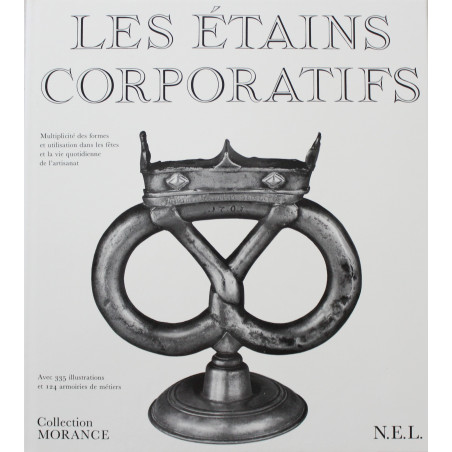 Les étains corporatifs : Multiplicité des formes et utilisation dans les fêtes et la vie quotidienne de l'artisanat