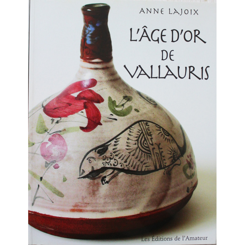 Livre L'age d'or de Vallauris de Anne Lajoix Livre L'age d'or de Vallauris de Anne Lajoix