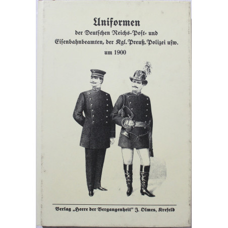 Les uniformes des fonctionnaires des postes et des chemins de fer et de la Police prussienne etc. vers 1900