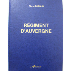 Livre Régiment d'Auvergne de Pierre Dufour