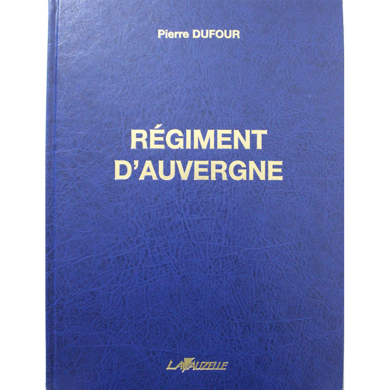 Livre Régiment d'Auvergne de Pierre Dufour
