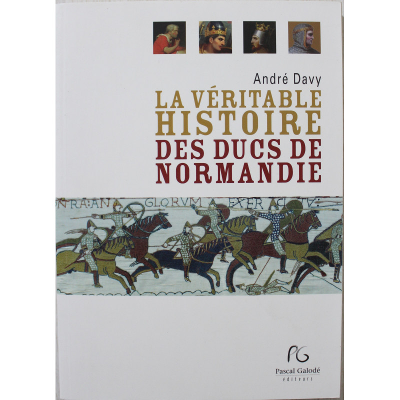 Livre La véritable histoire des ducs de Normandie de André Davy