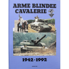 Livre Arme Blindée Cavalerie 1942-1992