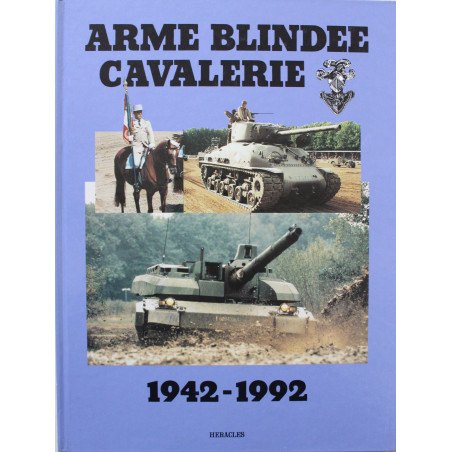 Livre Arme Blindée Cavalerie 1942-1992