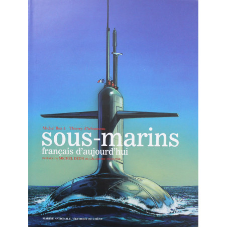Livre Sous-marins français d'aujourd'hui de Michel Bez et Thierry d' Arbonneau