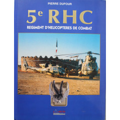 Livre 5e RHC Regiment D'helicopteres De Combat de Pierre Dufour
