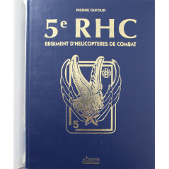 Livre 5e RHC Regiment D'helicopteres De Combat de Pierre Dufour
