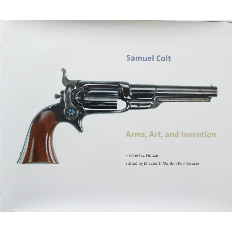 Livre Samuel Colt Arms, Art, And Invention de Herbert G. Houze Livre Samuel Colt Arms, Art, And Invention de Herbert G. Houze