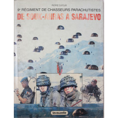 Livre 9e Regiment de Chasseurs Parachutistes : de Souk-Ahras à Sarajévo