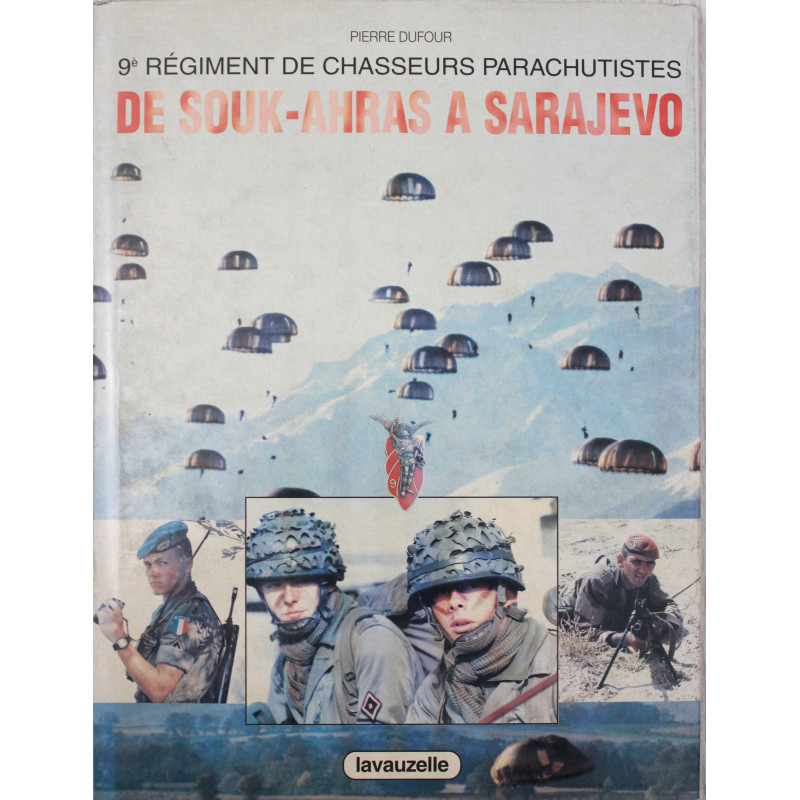 Livre 9e Regiment de Chasseurs Parachutistes : de Souk-Ahras à Sarajévo