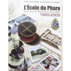 Livre L'Ecole du Pharo 100 Ans de médecine Outre-Mer,1905-2005