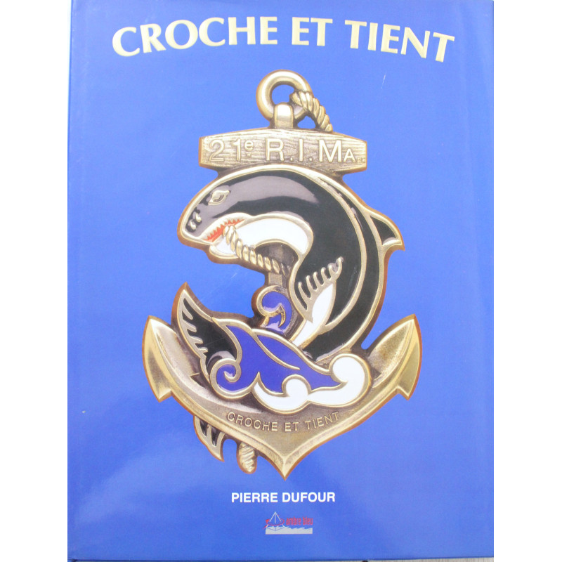 Livre Croche et tient: 21e R. I. MA de Pierre Dufour