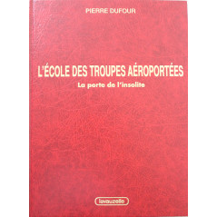 Livre L'École des troupes aéroportées - la porte de l'insolite