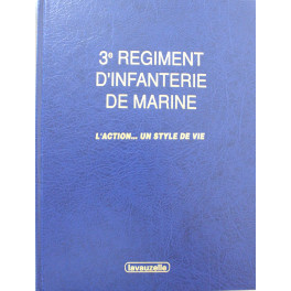 Livre 3e régiment d'infanterie de Marine L'action, un style de vie
