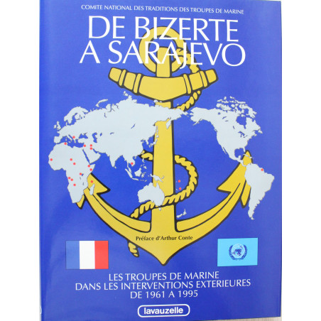 Livre DE BIZERTE A SARAJEVO. Les troupes de marine dans les interventions extérieures de 1961 à 1995