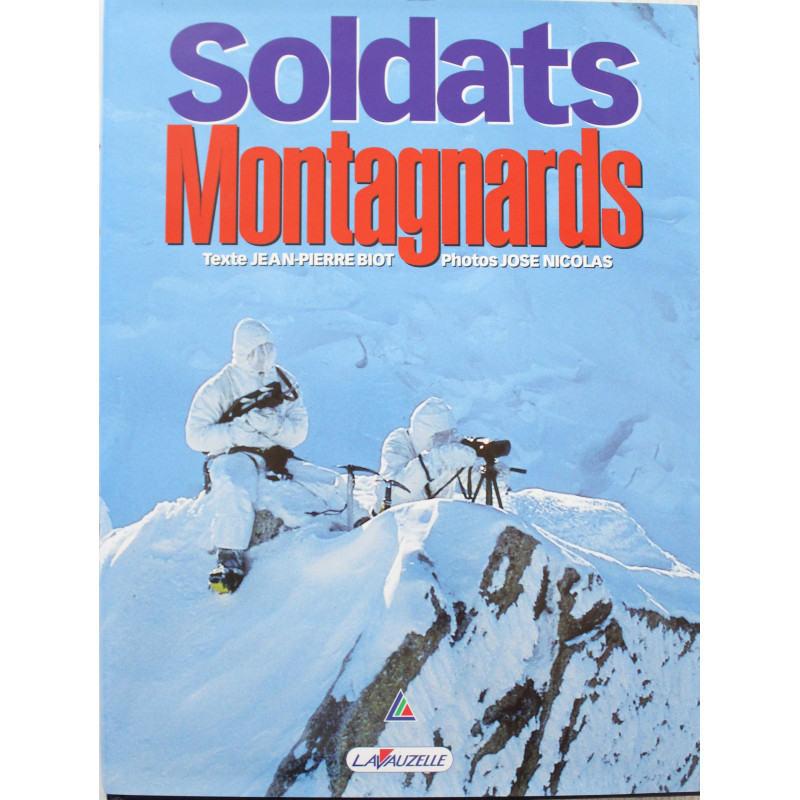 Livre Soldats montagnards de de Jean-Pierre Biot et José Nicolas 