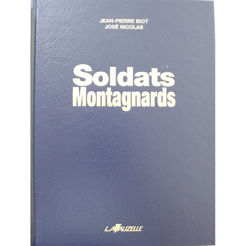 Livre Soldats montagnards de de Jean-Pierre Biot et José Nicolas 