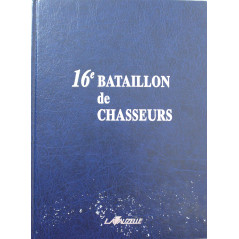 Livre 16e Bataillon de Chasseurs : Bataillon d'Acier