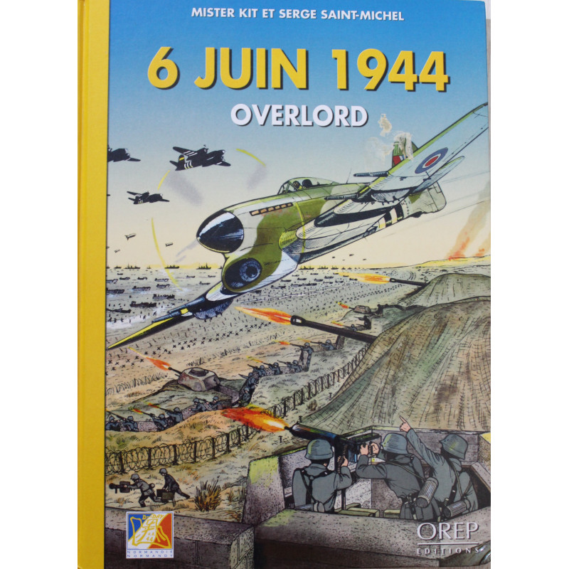 BD 6 juin 1944 Overlord de Mister Kit (Illustrations), Serge Saint-Michel