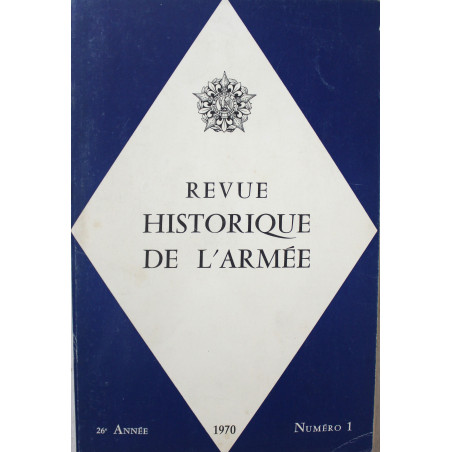 Revue Historique de l'armée No 1 - 26e année - 1970