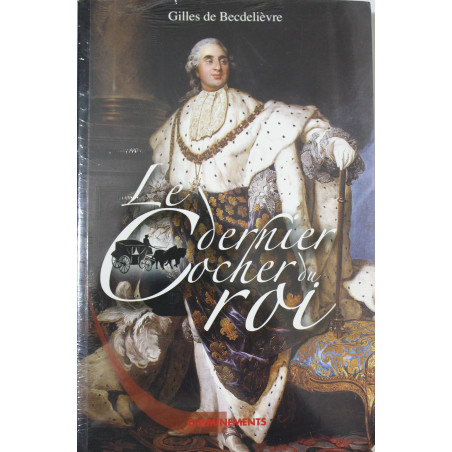 Livre Le dernier cocher du Roi de G. Becdelièvre