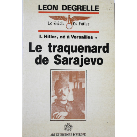Le traquenard de Sarajevo - 1. Hitler, né à Versailles