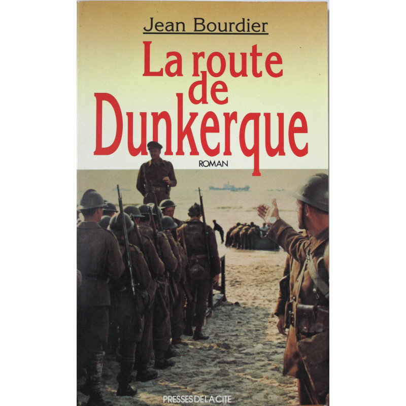 Livre La route de Dunkerque de Jean Bourdier Livre La route de Dunkerque de Jean Bourdier