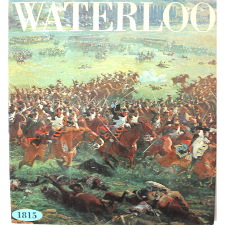 Livre Waterloo - 1815 du Commandant H. Lachouque et J.-C. Camigniani