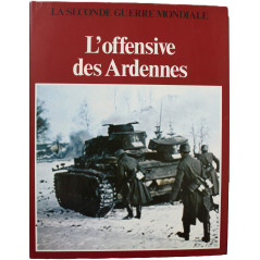 Livre La Seconde Guerre Mondiale L'offensive des Ardennes