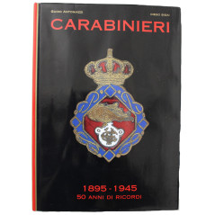 Livre Carabinieri. 1895-1945 : 50 anni di ricordi - Guido Antoniazzi et Diego Bigai