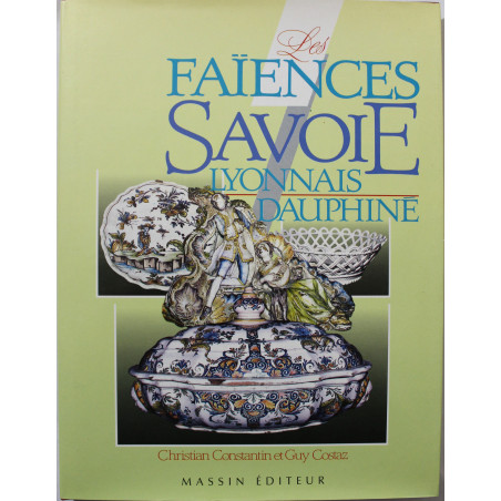 Livre Les Faïences de Savoie - Lyonnais, Dauphiné