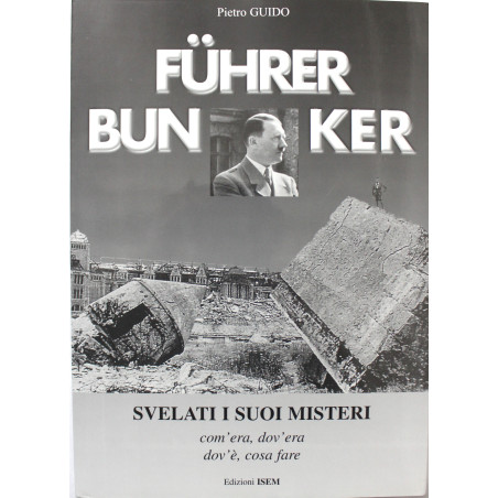 Livre Führer bunker. Svelati i suoi misteri