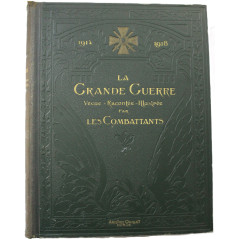 Livre La grande guerre vécue, racontée, illustrée par les combattants Tome 1