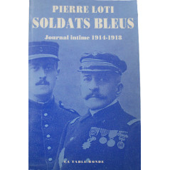 Livre Soldats Bleus : Journal intime 1914 -1918 de Pierre Loty