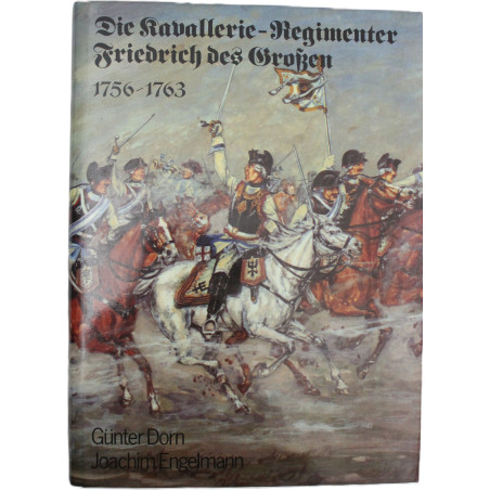 Die Kavallerie-Regimenter Friedrichs des Großen 1756-1763